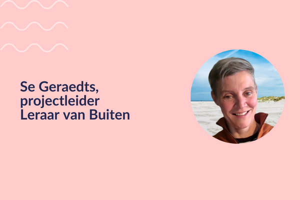 Projectleider Se Geraedts over Leraar van Buiten