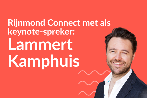 Rijnmond Connect 2025: keynote spreker: Lammert Kamphuis!