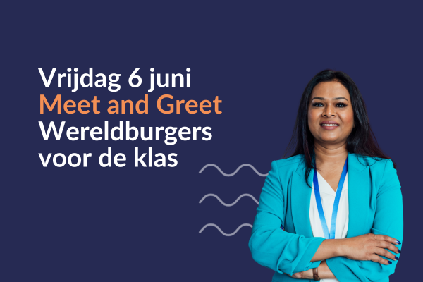 Op vrijdag 6 juni 2025 organiseren we een speciale Meet and Greet voor het traject Wereldburgers voor de Klas.