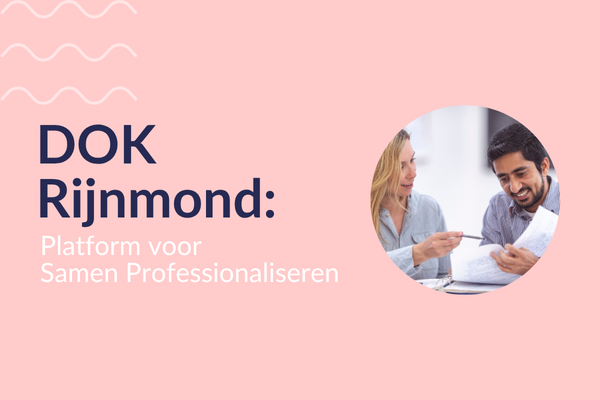 DOK Rijnmond: Het Platform voor Samen Professionaliseren in de Onderwijsregio Rijnmond